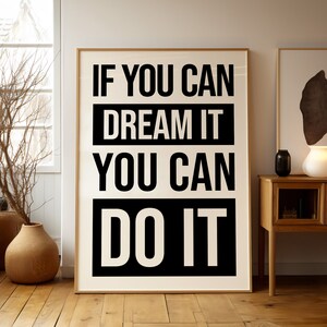 Peut inclure: Affiche de motivation noire et blanche avec le texte "Si vous pouvez le r&ecirc;ver, vous pouvez le faire".