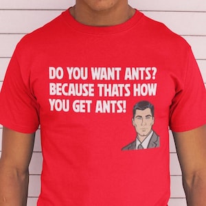 T-shirt met grappig citaat, wil je mieren? T-shirt met grafische print, humorcadeau voor vrienden, verjaardagscadeau, uniseks zwaar katoenen T-shirt