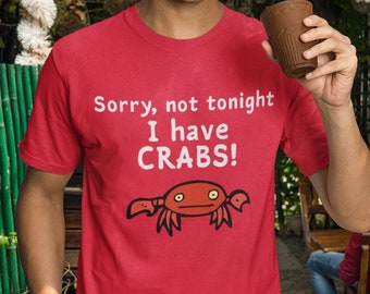 I HAVE CRABS Prank T-Shirt | Funny Rude Humour Tee | Funny Bachelor Party Joke Gift | Novelty Adult comedy Shirt