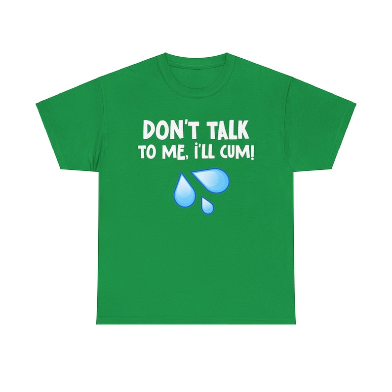 Add some mature humor to your wardrobe with this Dont Talk to Me Ill Cum T-shirt. A great gift for alpha males, fans of adult humor, and perfect for bachelor parties or lads holidays. Guaranteed to get laughs!