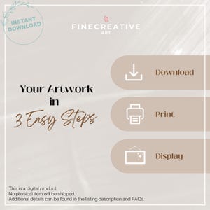May include: A digital art product advertisement with a beige and white color scheme. The text reads "Your Artwork in 3 Easy Steps" with icons for download, print, and display. The words "Instant Download" are in a circle at the top left.