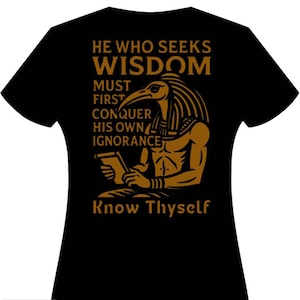 May include: Black t-shirt with a brown graphic of an Egyptian god holding a book. The text reads "He who seeks wisdom must first conquer his own ignorance. Know thyself."