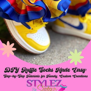 May include: DIY Ruffle Socks Made Easy: Step-by-Step Tutorials for Trendy, Custom Creations by Sistaz.  Uniquely made for your unique style. Your Ultimate Ebook Guide.  The image shows a pair of yellow sneakers with blue and red ruffle socks.