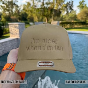 I&#39;m Nicer When I&#39;m Tan Embroidered Hat, I&#39;m Nicer When I&#39;m Tan Cap, Embroidery I&#39;m Nicer When I&#39;m Tan Trucker Hat, Summer Beach Hat (31-069)
