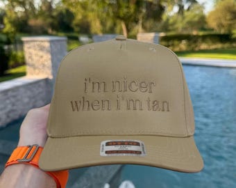 I'm Nicer When I'm Tan Embroidered Hat, I'm Nicer When I'm Tan Cap, Embroidery I'm Nicer When I'm Tan Trucker Hat, Summer Beach Hat (31-069)