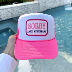 Sorry About My Husband Trucker Hat, Sorry About My Husband Iron On Patch Hat, Sorry About My Husband Patched Caps -24