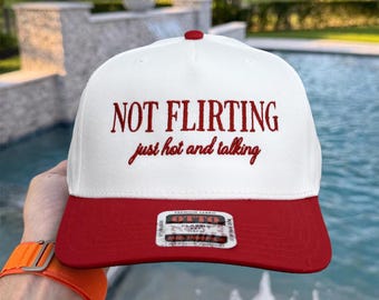 Embroidered Not Flirting Just Hot And Talking Hat, Embroidered Pretty Girl Cap, Girlfriend Gift, Funny Saying Hat (31-069)