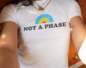 Not a Phase Pansexual baby tee Pride baby tee for LGBTQ top for WLW Baby Tee Y2k Baby Tee Y2k Shirt Trendy Baby Tee 90s Baby Tee