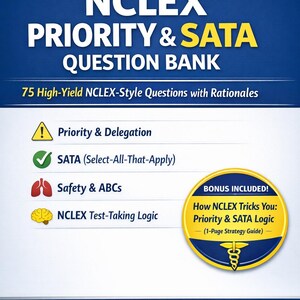May include: A blue and white study guide titled "NCLEX Priority & SATA Question Bank" with the text "75 High-Yield NCLEX-Style Questions with Rationales." Includes a bonus guide on NCLEX tricks. Printable PDF.