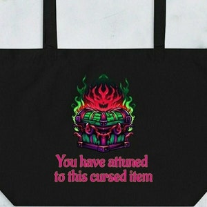 May include: Black tote bag with a graphic of a flaming chest and the text "You have attuned to this cursed item".