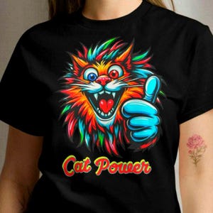 Bright Colored Wild and Fun Cat Graphic Tee | Cat Power Slogan | Gift for a Bold Cat Lover |  Shirt for the Strong Spirited