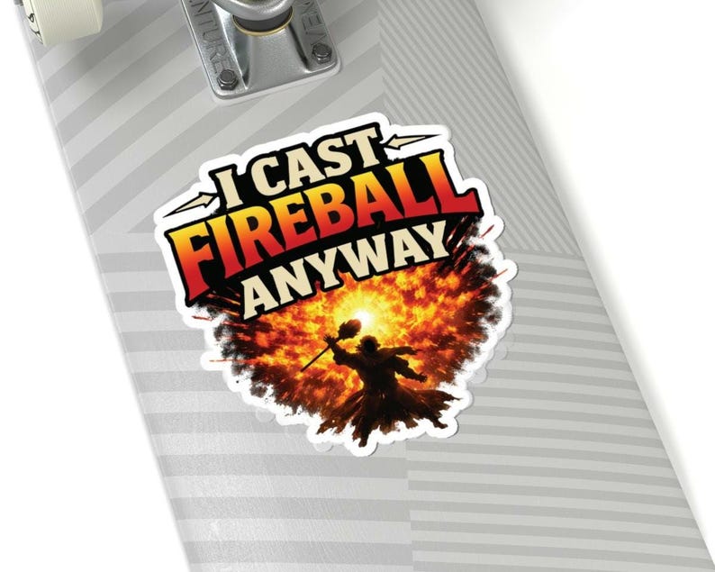 Funny D&D meme sticker reading I Cast Fireball Anyway vinyl decal for Dungeons and Dragons players Dungeon Master gift laptop water bottle sticker