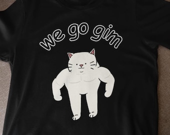 We Go Gim Buff Cat Meme Unisex T-Shirt, Funny Gym Meme T-Shirt, Workout Motivation Tee, Muscle Cat Gym Shirt, Unisex Fitness Cat Shirt Gift