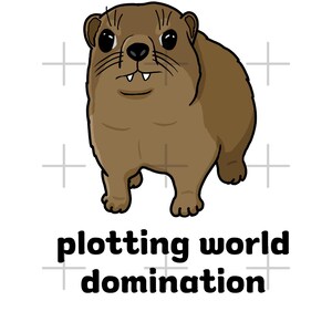 Pode incluir: Ilustra&ccedil;&atilde;o de desenho animado de um animal marrom com uma express&atilde;o travessa, com o texto "plotting world domination" em fonte preta. O animal tem orelhas pequenas, um nariz escuro e dentes vis&iacute;veis, em um fundo branco.