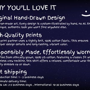 May include: A dark blue informational graphic with white text titled WHY YOU'LL LOVE IT. It lists features including Original Hand-Drawn Design, High-Quality Prints on 100% cotton fabric, Responsibly Made, Effortlessly Worn, and shipping details.