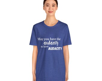 Audacity Authenticity Unisex Tee, Unique Brilliance Be Yourself T-Shirt, Shirt, Top, Clothing, Apparel