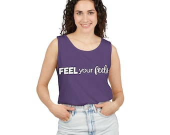 Feel Your Feels Unisex Tank Top, Motivational Summer Tee, Inspirational Workout Shirt, Casual Relaxed Fit Top, Self-Care Gift