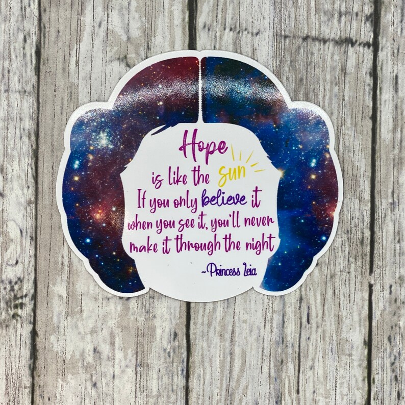Hope is Like the Sun Princess Leia Quote Galaxy Sticker Etsy