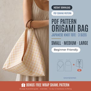 May include: A PDF sewing pattern for an origami bag, a Japanese knot tote in small, medium, and large sizes. The image displays the text PDF PATTERN ORIGAMI BAG, JAPANESE KNOT TOTE, and a bonus free wrap shawl pattern with a 22-page guide.