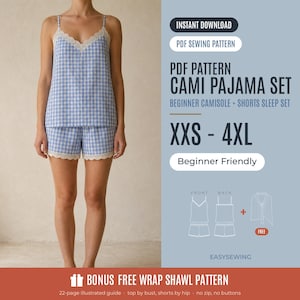 May include: A blue and white gingham camisole and shorts pajama set with lace trim. Text includes: PDF PATTERN CAMI PAJAMA SET, BEGINNER CAMISOLE + SHORTS SLEEP SET, XXS - 4XL, Beginner Friendly, EASYSEWING, and BONUS FREE WRAP SHAWL PATTERN.
