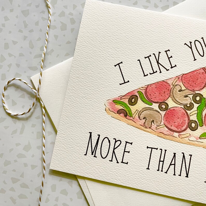 Pizza Card. I like you card. Anniversary Card. Foodie Card. Pizza Pun. Same Sex Card. Card for friend. Food pun. Pizza lover. Blank card image 4