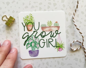 You Grow Girl. Plant lover. Plantl Pun. Vinyl Sticker. Plant gift. Car decal. Laptop Decal. Water Bottle Sticker. Succulent sticker