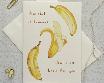 Banana Card. Condolences Card. Sympathy Card. Loss of pet. Grief Card. Mature Card. Loss of Loved One. Here for you card. Break up card