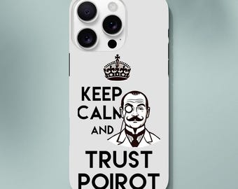 Funda para teléfono Keep Calm and Trust Poirot: funda resistente y duradera para iPhone y Samsung