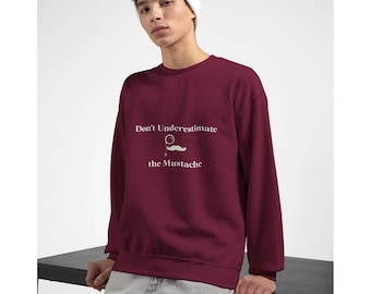Hercule Poirot Sweatshirt - Don’t Underestimate the Mustache - Classic Unisex Crewneck Sweatshirt | Gildan® 18000