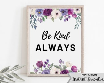 Printable Inspirational Quote, Be Kind Always Printable Wall Art, Watercolor Printable, Purple and White, 8x10, 5x7