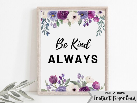 Printable Inspirational Quote Be Kind Always Printable Wall | Etsy
