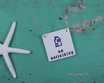 Handmade No Soliciting Sign, Front Door Sign No Soliciting, Ceramic Sign with House Design No Solicitors