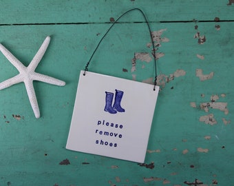 Handmade Please Remove Shoes Ceramic Sign with Rain Boot Design, No Shoe Allowed, No Shoes in the House