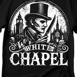 May include: Black and white illustration of a man in a top hat and coat holding a knife, with a church and clock tower in the background. The text "White Chapel" is below the image.