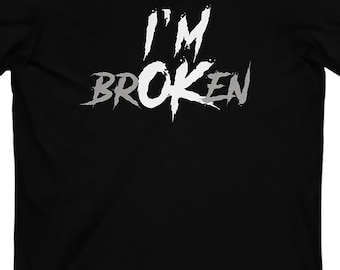 I'm Broken  V- neck T-Shirt, Funny Phrase V-neck T- Shirt, Phrase V-neck T-shirt, Funny V-neck T-Shirt, Motivational V-neckT-Shirt