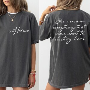 Comfort Colors® She Over Came Everything That Was Sent To Destroy Her Shirt, Pow Her Ful Shirt, Women Empowerment Shirt, Feminism Shirt