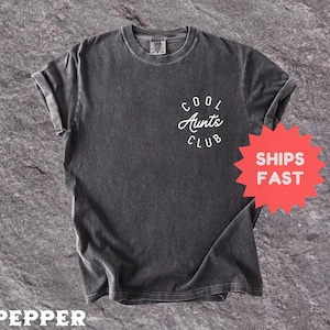 Comfort Colors® Cool Aunts Club Shirt, Aunt Shirt, Mothers Day Gift For Auntie, New Aunt Gift, New Aunt Shirt, Gift for Cool Aunts