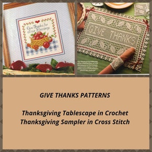 May include: A framed cross-stitch sampler with the text "Give Thanks for all our Blessings" and a basket of apples. A crocheted Thanksgiving tablescape set with a place mat, napkin ring, and coaster. Text: GIVE THANKS PATTERNS.