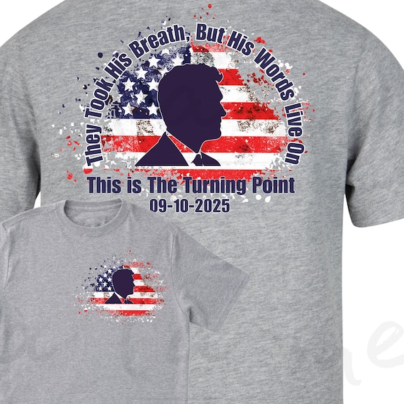 PNG Digital Download - RTP Transfers Honoring Charlie Kirk Turning Point - They Took His Breath Words Live On - for DTF Transfers