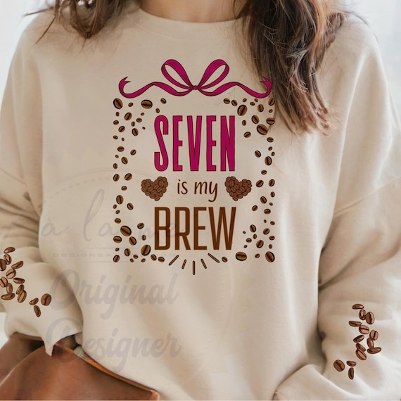 PNG Digital Download- 7 is my Brew - Seven - Coffee - Iced - Latte - Addict - Lover - Coquette