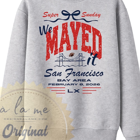 PNG Digital Download - New England We Mayed It Champions San Francisco Bound Super Sunday Football -for Sublimation & DtF Transfers