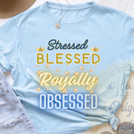 DTF Transfers - KC Baseball Stressed Blessed Royally Obsessed Kansas City Kauffman