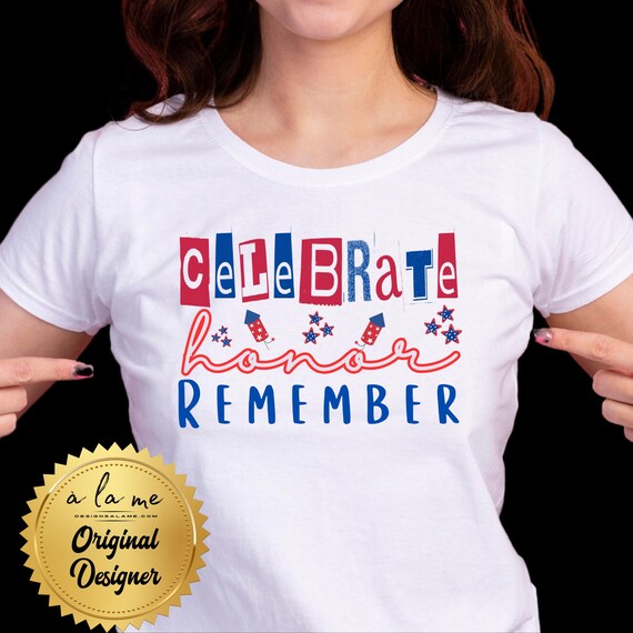 TSHIRT Celebrate Honor Remember Memorial Day - America - USA - Military - Patriotic