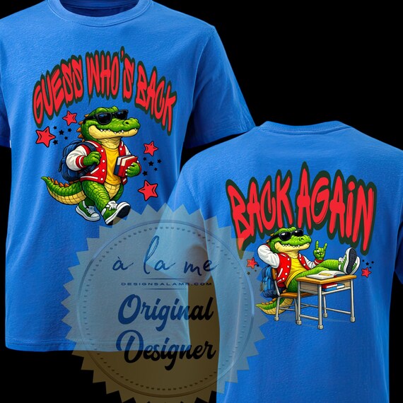 PNG Digital Download - Guess Who's Back to School Alligator - for Transfers