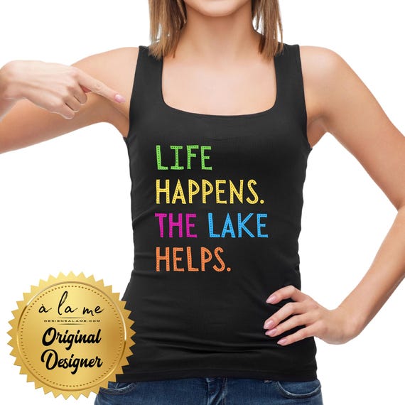 PNG Digital Download - Life Happens The Lake Helps - Summer - Relax - Retire - for Sublimation & DtF Transfers