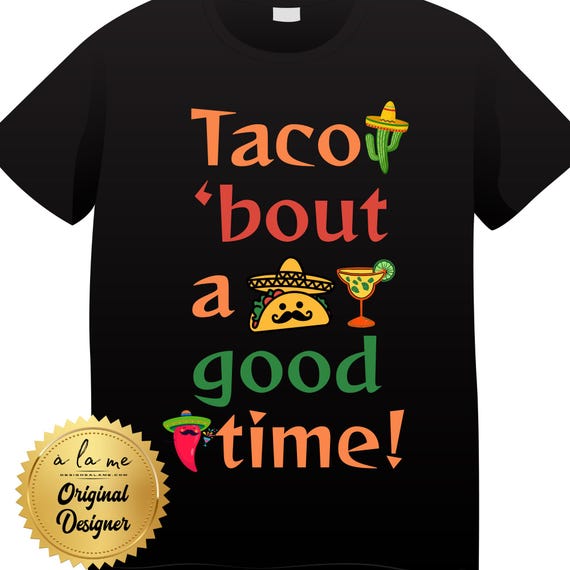 PNG Taco 'Bout a Good Time -  Digital Download for Transfers
