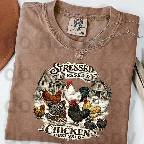 Shirts - Comfort Colors - Stressed Blessed Chicken Obsessed - Chicken funny humor