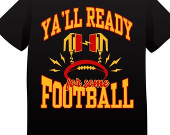 PNG Digital Download - KC Football Ya'll Ready for Some Football -for Sublimation & DtF Transfers