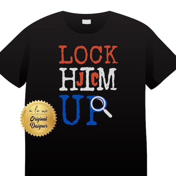 APPAREL Lock Him Up - Jim - FBI - Tshirts, Long Sleeve, Sweatshirt, Crewneck Hoodie