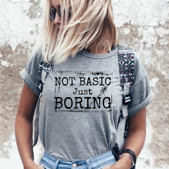PNG Digital Download -Not Basic Just Boring- for DTF Transfers